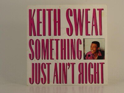 KEITH SWEAT SOMETHING JUST AIN'T RIGHT (2) (78) 2 Track 7" Single including Pict