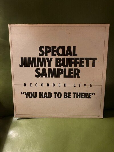 JIMMY BUFFETT SPECIAL SAMPLER YOU HAD TO BE THERE LP VINYL Wwhite Label PROMO VG