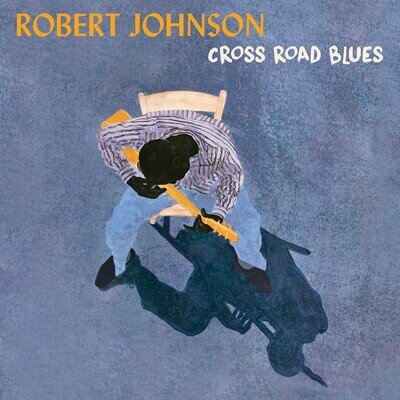 Cross Road Blues by Robert Johnson (Vinyl 2022)