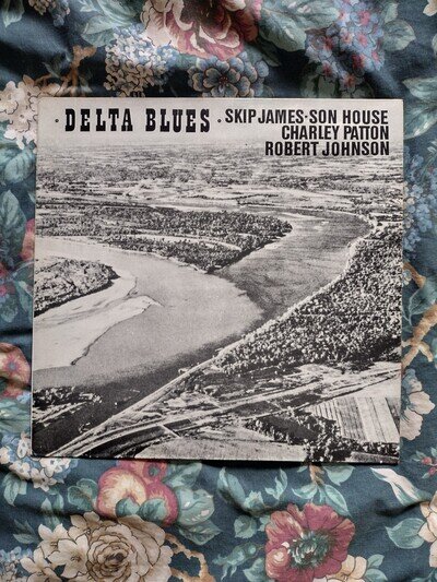 SKIP JAMES, SON HOUSE, CHARLIE PATTON, ROBERT JOHNSON - DELTA BLUES - ROOTS