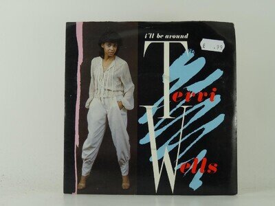 TERRI WELLS I'LL BE AROUND (1) (6) 2 Track 7" Single including Picture Sleeve PH
