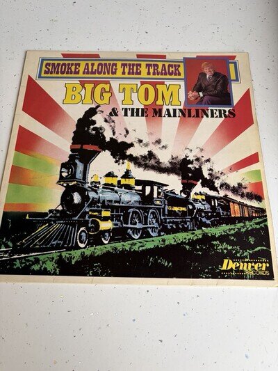 BIG TOM & THE MAINLINERS SMOKE ALONG THE TRACK Vinyl