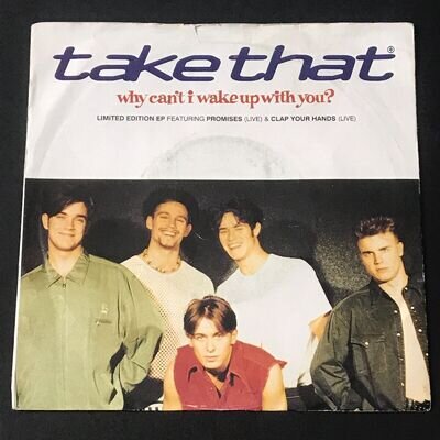 Take That - Why Can't I Wake Up With You Ltd Edn 7" EP Record