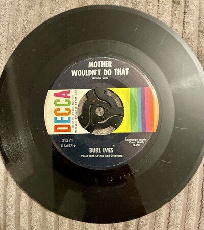 7-inch Vinyl Burl Ives Mother Wouldn't Do That/Funny Way of Laughin 7 Inch