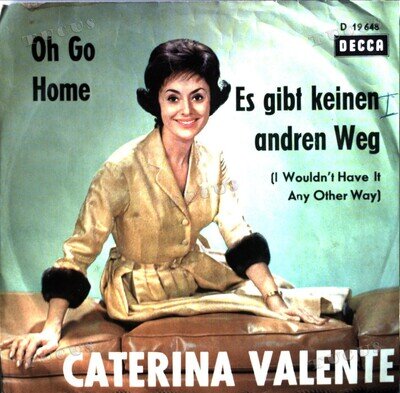 Caterina Valente - Oh Go Home / Es Gibt Keinen Andren Weg 7in (VG/VG) .*