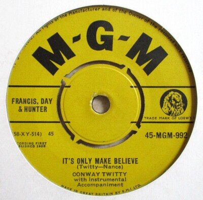 Conway Twitty - 7" UK 45 - It’s Only Make Believe - 1958 - MGM - 45-MGM-992 - G+
