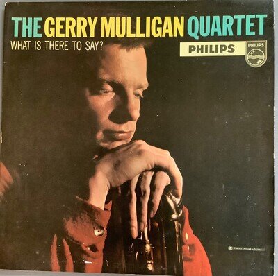 THE GERRY MULLIGAN QUARTET - WHAT IS THERE TO SAY? - 1959 Vinyl - (ex)