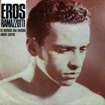 Eros Ramazzotti - Se Bastasse Una Canzone / Amore Contro 7" (VG+) '*