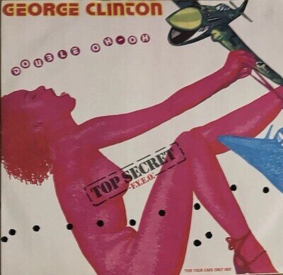George Clinton - "Double Oh-Oh (For Your Ears Only)" - CAPITOL 12" Single