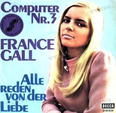 France Gall - Computer Nr. 3 / Alle Reden Von Der Liebe 7" (VG) .*