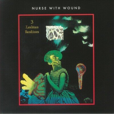NURSE WITH WOUND - 3 Lesbian Sardines - limited neon green vinyl LP + insert