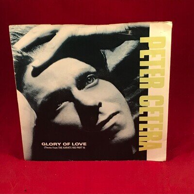 PETER CETERA Glory Of Love 1986 UK 7" vinyl single The Karate Kid Part II theme