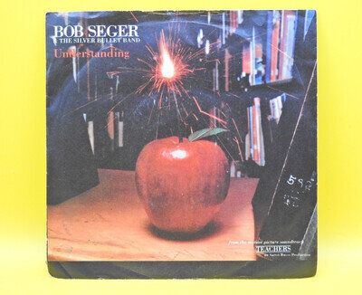 Bob Seger And The Silver Bullet Band - Understanding 1984 UK 7" Vinyl Single EX
