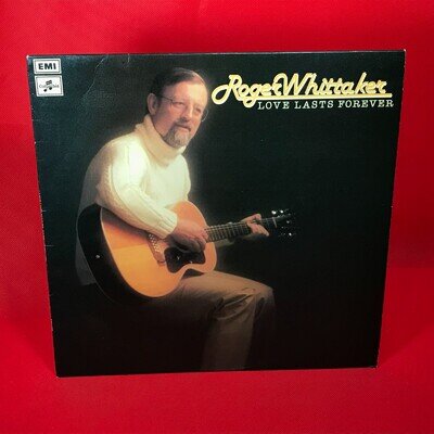 ROGER WHITTAKER Love Lasts Forever 1978 UK vinyl LP Yarmouth Quay Angels Of Love