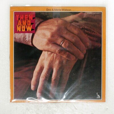 DOC AND MERLE WATSON THEN AND NOW LIBERTY LLP80971 Japan VINYL LP