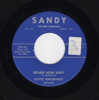 Alabama Bopper FLOYD WHITEHURST Brand New Baby/I Don't Cry Anymore SANDY HEAR!