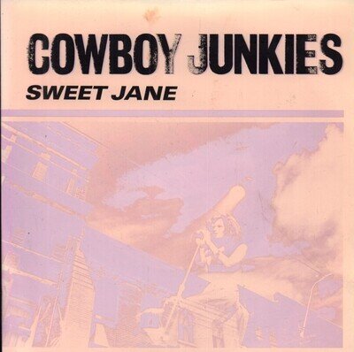 Cowboy Junkies Sweet Jane 7" vinyl UK Cooking Vinyl 1989 pic sleeve FRY008