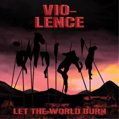 Vio-Lence Let the World Burn (Vinyl) 12" EP