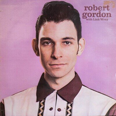 Robert Gordon With Link Wray - Robert Gordon With Link Wray (LP, Album)
