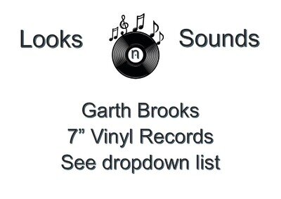 GARTH BROOKS 7" VINYLS - VARIOUS TITLES - EX / VG+