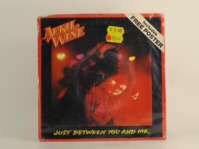 APRIL WINE JUST BETWEEN YOU AND ME (82) 2 Track 7" Single including Picture Slee