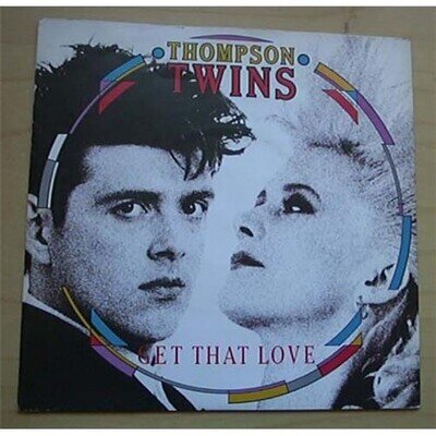 THOMPSON TWINS GET THAT LOVE 7" P/S UK