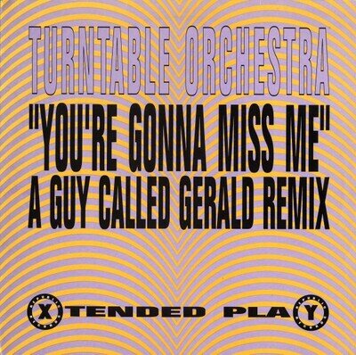 Turntable Orchestra - You're Gonna Miss Me (A Guy Called Gerald Remix) (12", ...