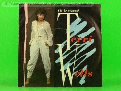 WELLS,TERRI I'LL BE AROUND (PICTURE SLEEVE) (137) 7" LONDON