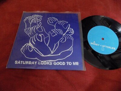 SATURDAY LOOKS GOOD TO ME Money in the afterlife 7" USA 2000's INDIE EX
