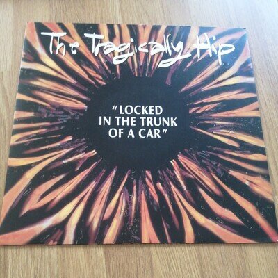 Ex ex Tragically Hip - Locked In The Trunk Of A Car - Used Vinyl Record 12 inch