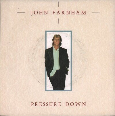 John Farnham Pressure Down 7" vinyl UK Rca 1986 - pic sleeve has ringwear