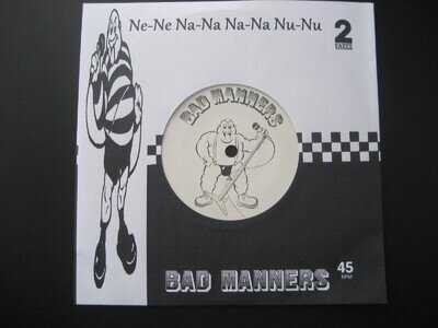 BAD MANNERS-NE-NE NA-NA NA-NA NU-NU -SKA -RUDE BOY- -TWO TONE-PRINTED SLEEVE