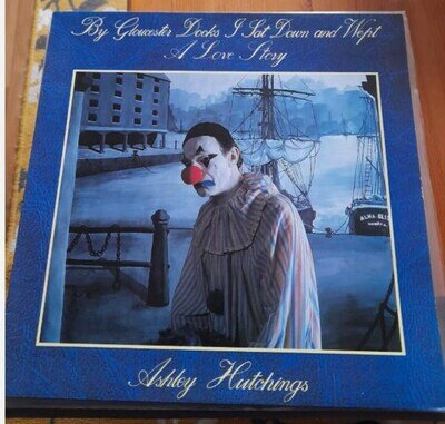 Ashley Hutchings (Fairports) – By Gloucester Docks I Sat Down And Wept vinyl LP