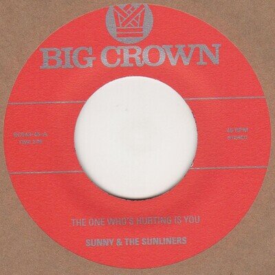 Sunny & the Sunliners The One Who's Hurting Is You Big Crown Soul Northern Motow