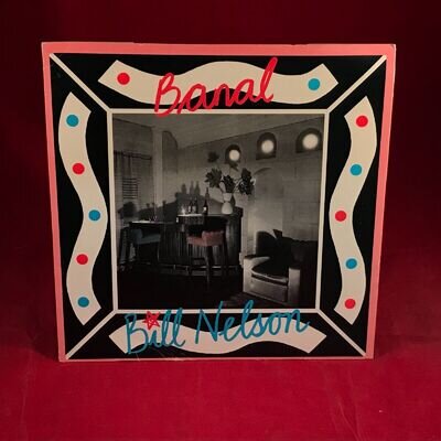 BILL NELSON Banal 1981 UK 7" Vinyl single original 45 record mercury