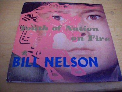 BILL NELSON- YOUTH OF NATION ON FIRE VINYL 7"- DOUBLE PACK -1981 -VG/VG
