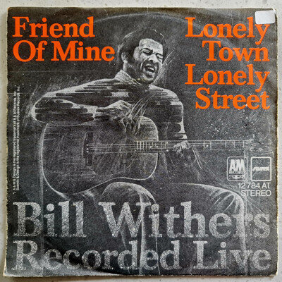 Bill Withers - Friend Of Mine (Live At Carnegie Hall) - 1973 German 7" P/S