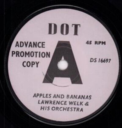 Lawrence Welk and His Orchestra Apples and Bananas 7" vinyl UK Dot 1965 Promo b