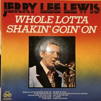 JERRY LEE LEWIS- WHOLE LOTTA SHAKIN' GOIN' ON - 12" VINYL ALBUM LP VG