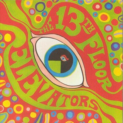 The Psychedelic Sounds Of The 13th Floor Elevators (mono) (half speed remaste...