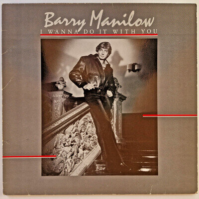BARRY MANILOW - I WANNA DO IT WITH YOU - 12” VINYL LP