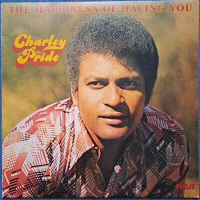 CHARLEY PRIDE - THE HAPPINESS OF HAVING YOU - 12" VINYL LP ALBUM RECORD EX+