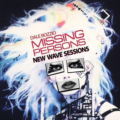 Dale Bozzio and Missing Persons New Wave Sessions (2023 Edition) LP Vinyl NEW