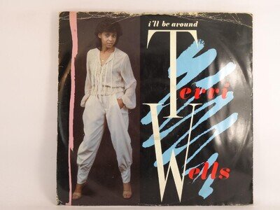 TERRI WELLS I'LL BE AROUND (240) 2 Track Promo 12" Single including Picture Slee