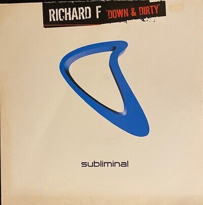 Richard F...Down & Dirty 12" Vinyl (Subliminal Records)