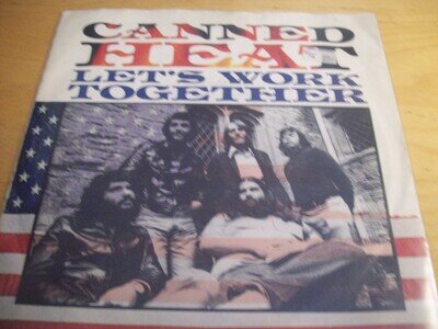 CANNED HEAT..GOING UP THE COUNTRY-LET'S WORK TOGETHER -VINYL -7" -VG+/VG