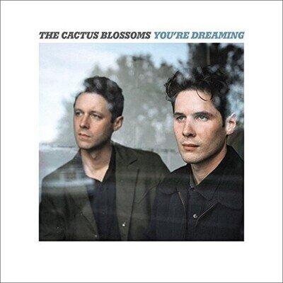 The Cactus Blossoms - You're Dreaming (Vinyl LP 2016, Reissue, Import WT01)