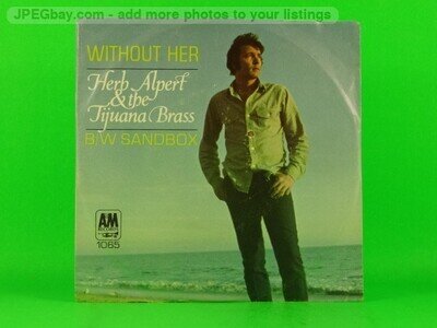 HERB ALPERT AND THE TIJUANA BRASS WITHOUT HER (146) 2 Track 7" Single including