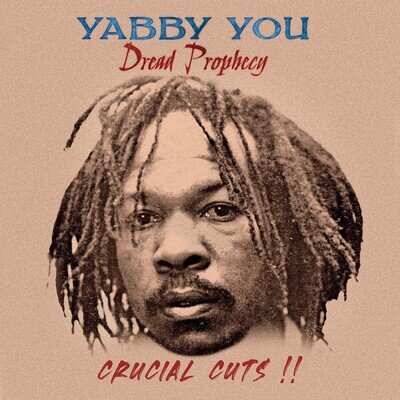 Yabby You Dread Prophecy Crucial Cuts (Vinyl) 12" Album