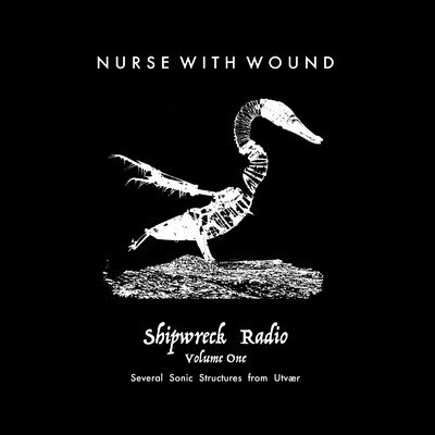 Nurse With Wound Shipwreck Radio Volume 1 Part One (Vinyl) (PRESALE 28/11/2025)